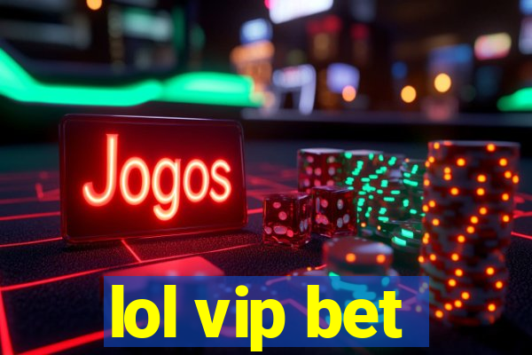 lol vip bet